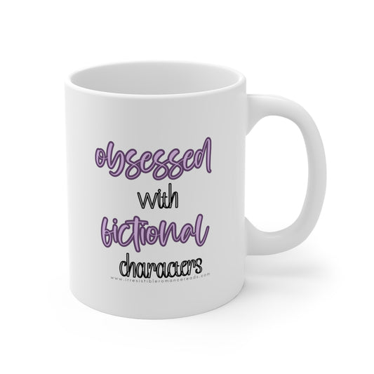 Obsessed with Fictional Characters Mug 11oz