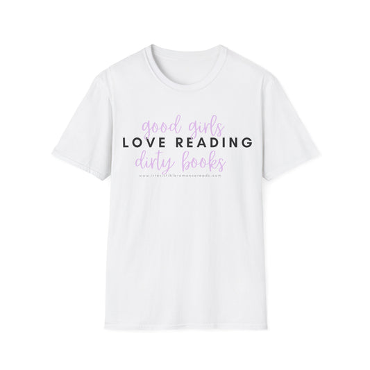 Good Girls Love Reading Dirty Books Unisex Softstyle T-Shirt