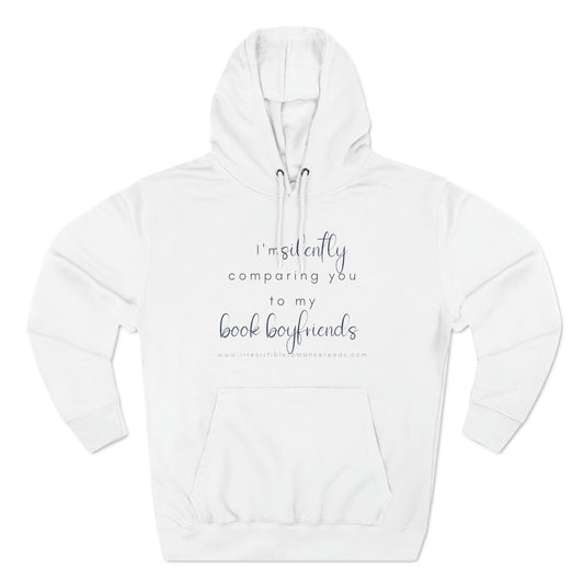 I'm Silently Comparing you to my Book Boyfriends Three-Panel Fleece Hoodie