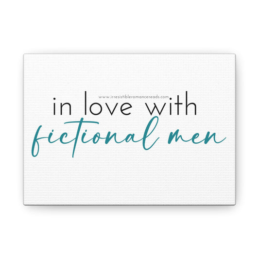 I'm in Love with Fictional Men Canvas Gallery Wraps