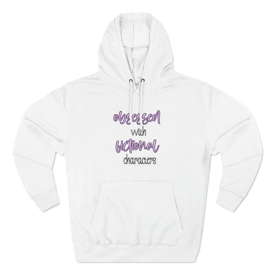 Obsessed with Fictional Characters Three-Panel Fleece Hoodie
