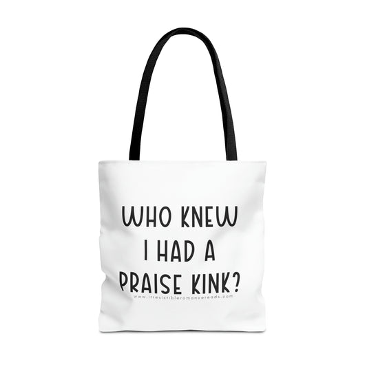 Who Knew I had a Praise Kink Tote Bag (AOP)
