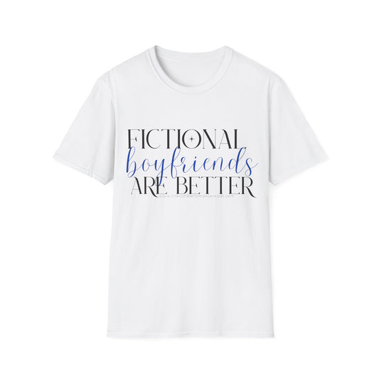 Fictional Boyfriends are Better Unisex Softstyle T-Shirt