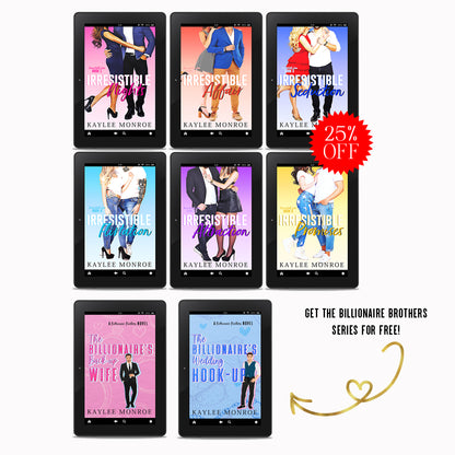 An image of 6 Ebooks for the Irresistible Series plus 2 Ebooks The Billionaire Brothers Series by Kaylee Monroe.
